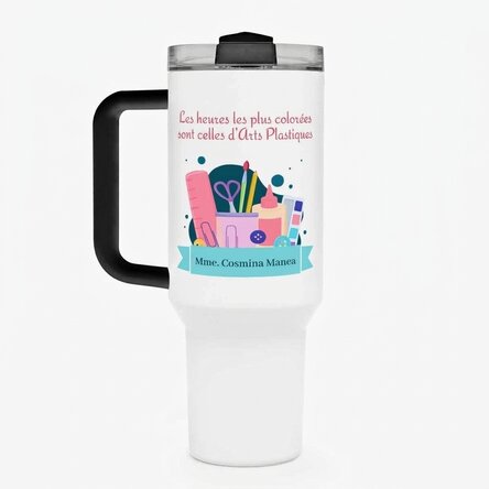 Gobelet isotherme avec poignée et paille, personnalisé avec un message - Professeure d'arts plastiqu