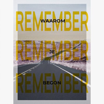 Poster: Onthoud waarom je ermee bent begonnen