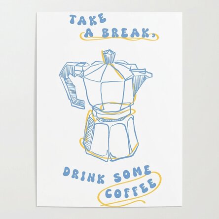 Poster: Neem even pauze, drink een kopje koffie