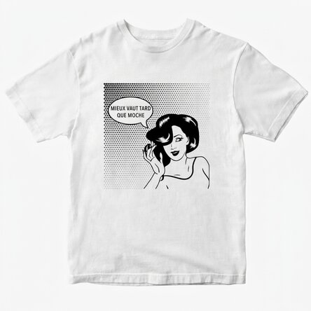 T-shirt en coton personnalisé - Mieux vaut tard que moche