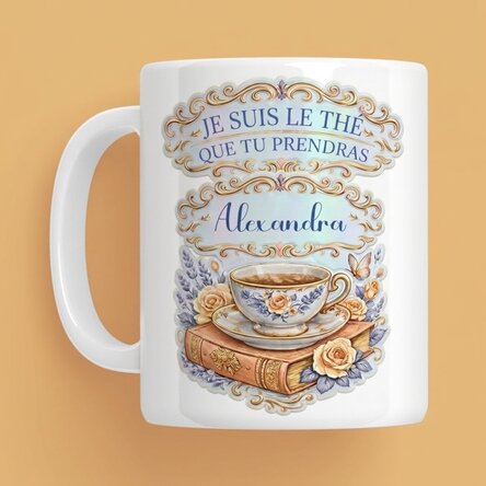 Tasse personnalisée avec inscription - « I'm the tea you will be having »