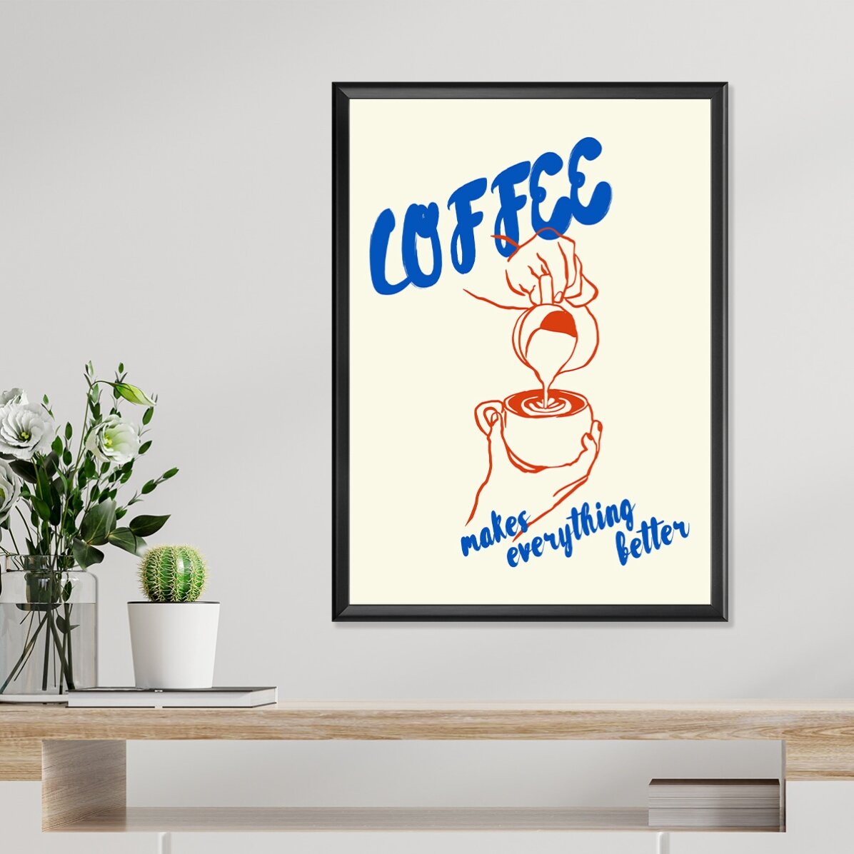 Affiche « Le café rend tout meilleur »