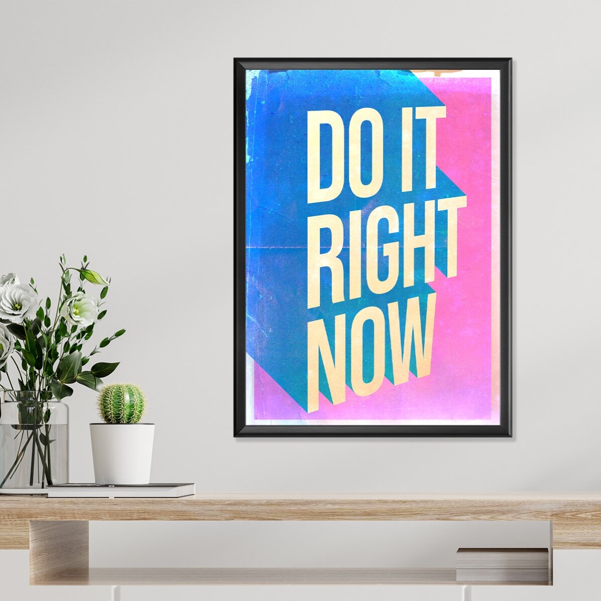 Affiche « Do it right now »