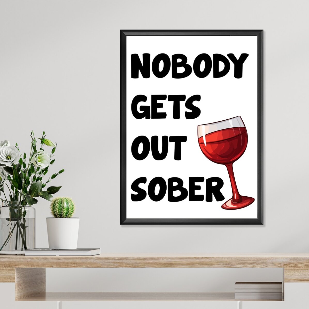 Affiche « Nobody gets out sober »