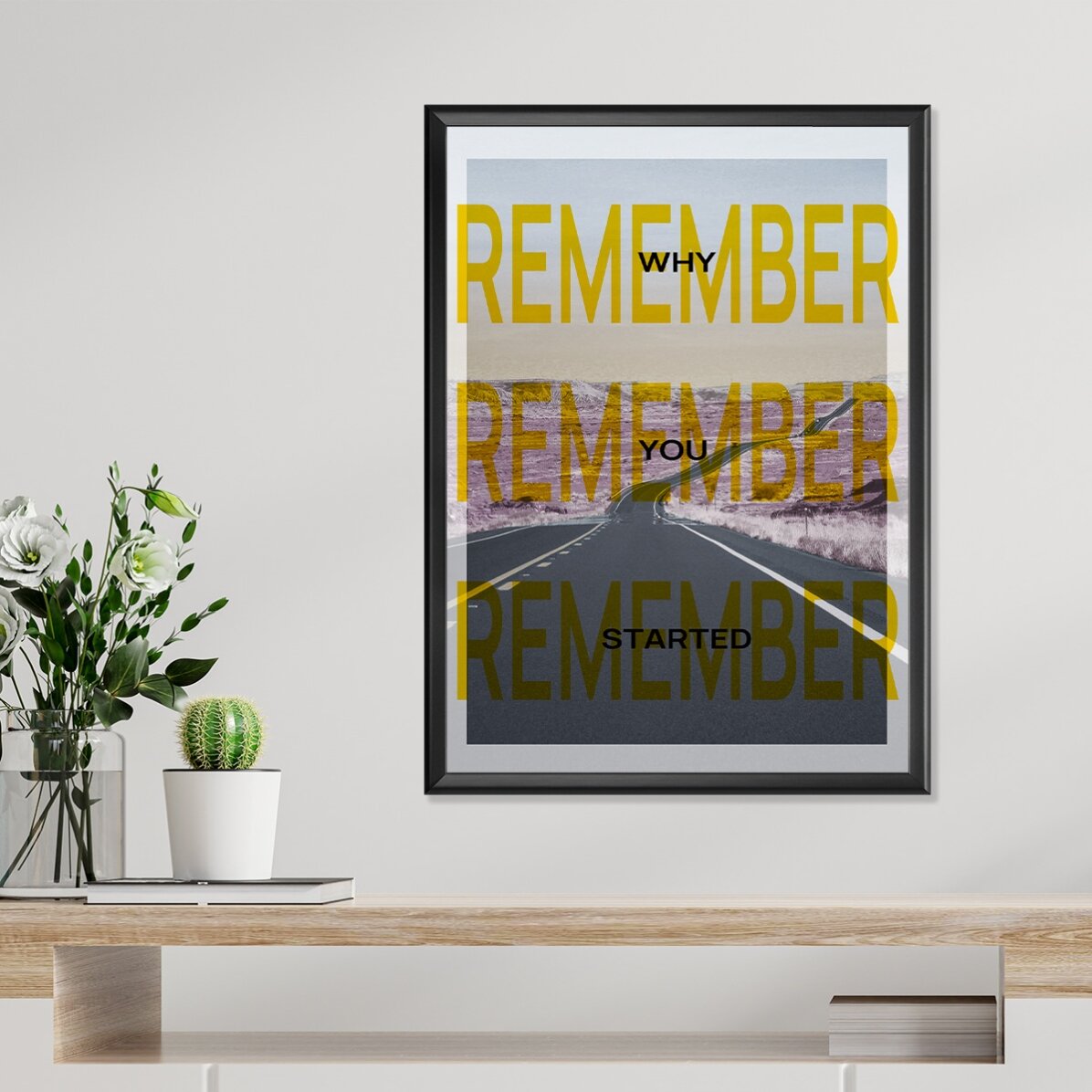 Poster: Onthoud waarom je ermee bent begonnen