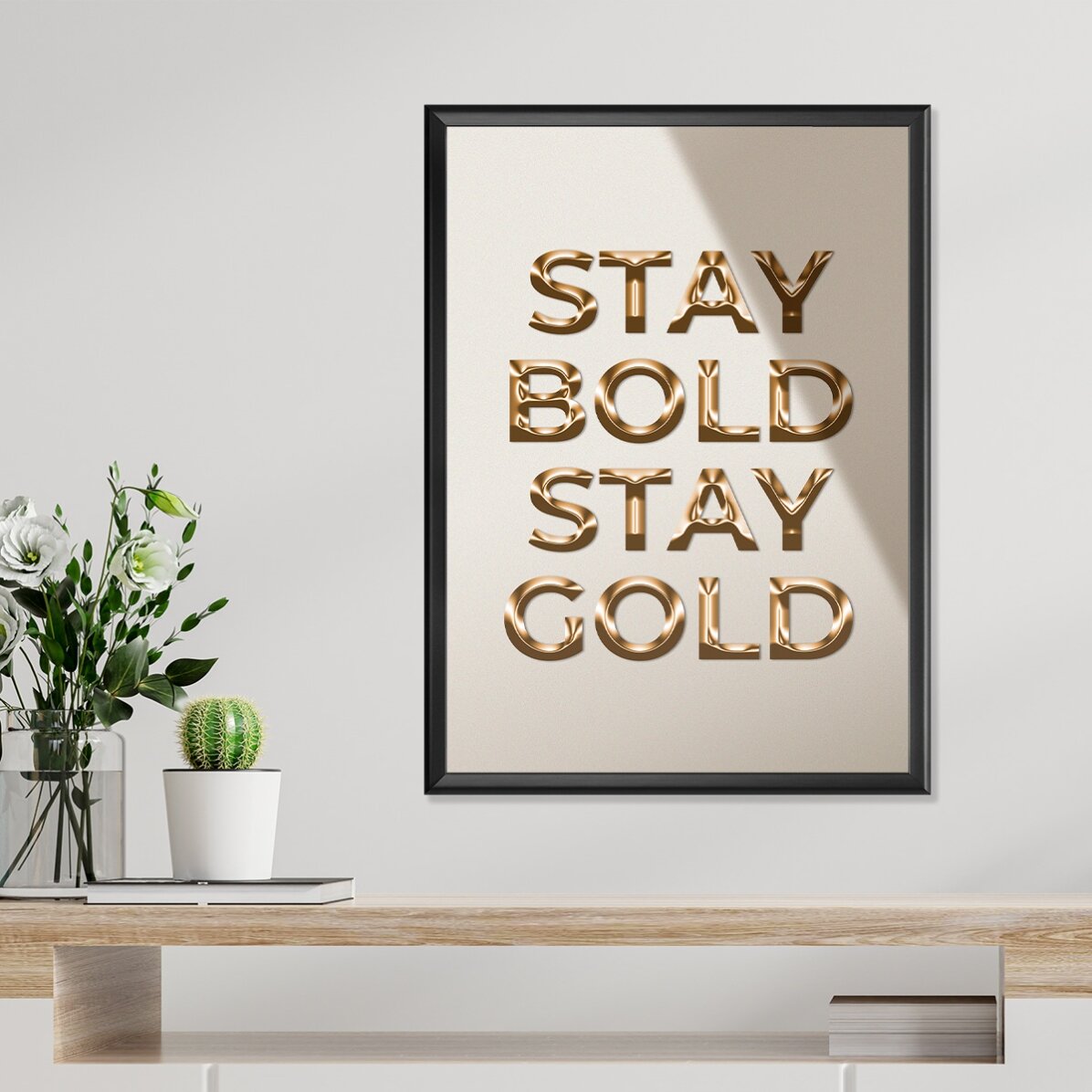 Poster ‘Stay Bold Stay Gold’