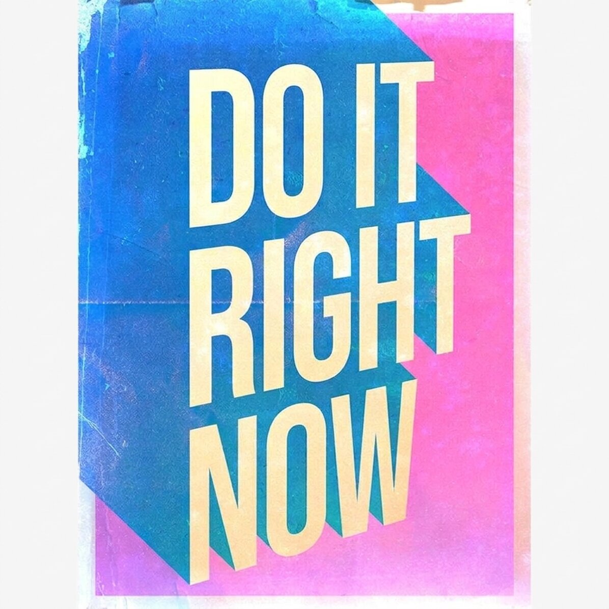 Affiche « Do it right now »