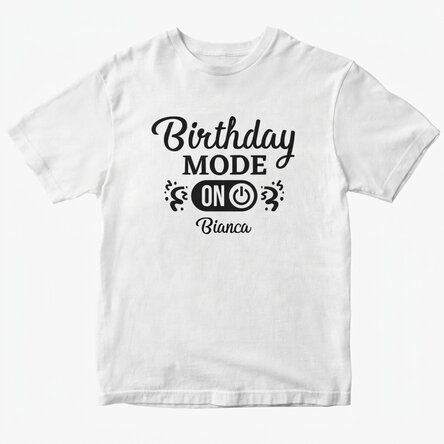T-shirt en coton personnalisé avec inscription - Birthday Mode ON