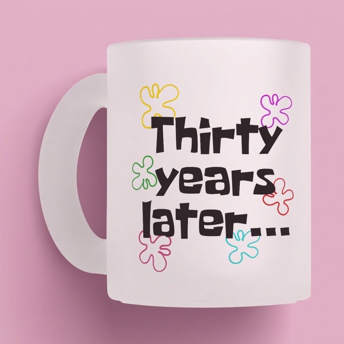 Tasse personnalisée avec le texte « Years later... »